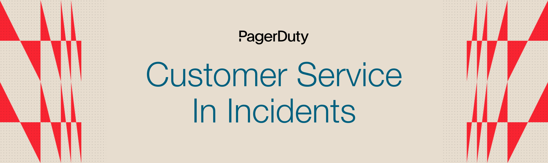 Customer Service Role in Incidents - PagerDuty Customer Service